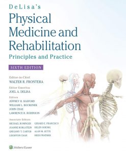 DeLisa's Physical Medicine and Rehabilitation: Principles and Practice - 6th Edition