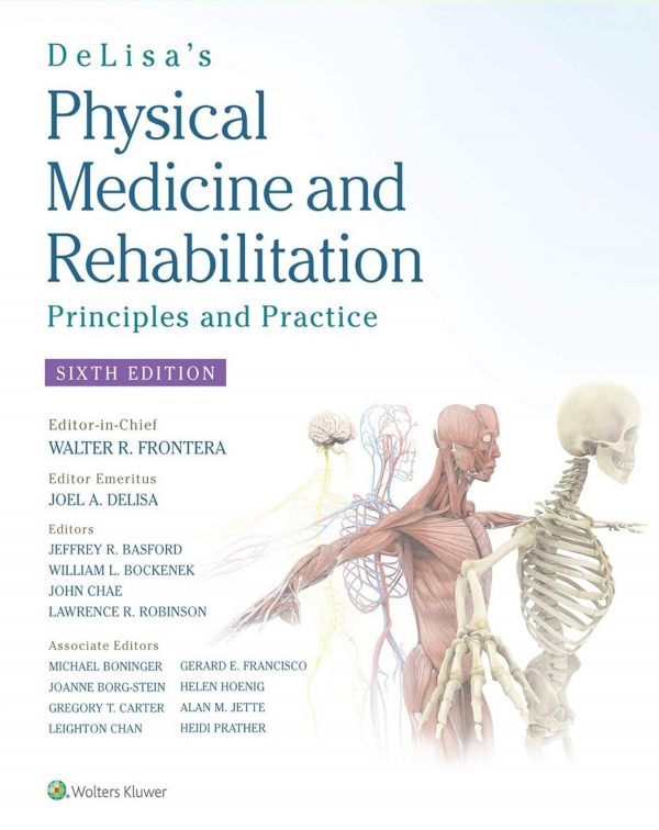 DeLisa's Physical Medicine and Rehabilitation: Principles and Practice - 6th Edition