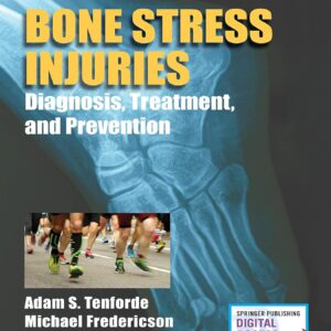 Bone Stress Injuries Diagnosis, Treatment, and Prevention