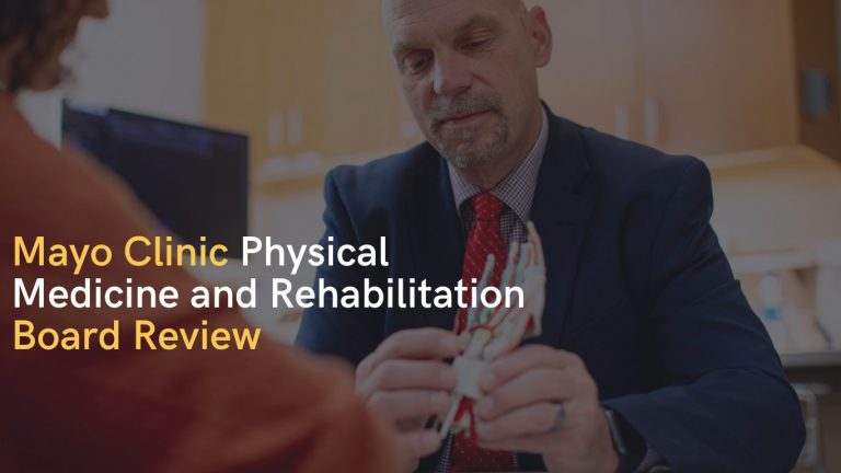 Mayo Clinic Physical Medicine and Rehabilitation Board Review