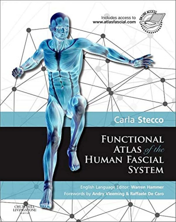 Functional Atlas of the Human Fascial System 1st Edition