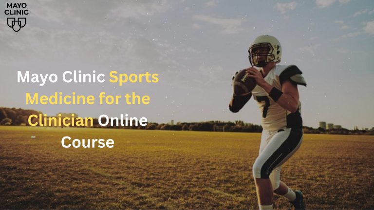 Mayo Clinic Sports Medicine for the Clinician Online Course 2024